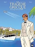 Une tragédie grecque - volume 2 - Trois mariages et deux enterrements