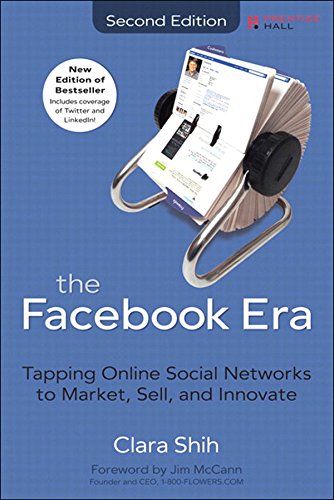 The Facebook Era: Tapping Online Social Networks to Market, Sell, and Innovate (English Edition) livre