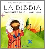 La Bibbia raccontata ai bambini. Ediz. illustrata
