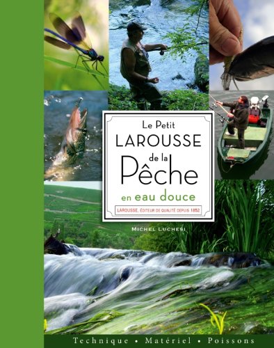 couverture de : Le Petit Larousse de la p&ecirc;che en eau douce