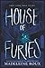 House of Furies by Madeleine Roux, Iris Compiet