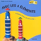 Avec les 4 éléments : Création d'eau, de Terre, d'air...