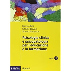 Psicologia clinica e psicopatologia per l'educazione e la formazione Psicologia clinica e psicopatologia per l'educazione e la formazione