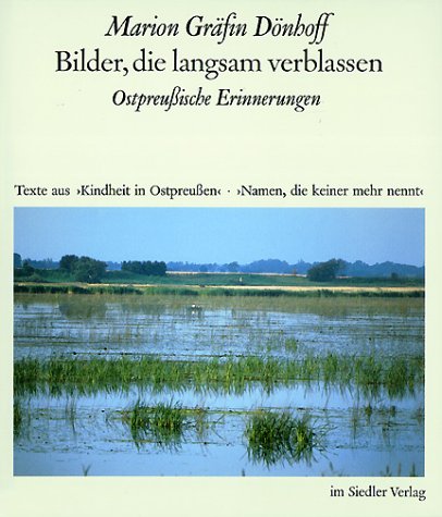 Bilder, die langsam verblassen, Ostpreußische Erinnerungen