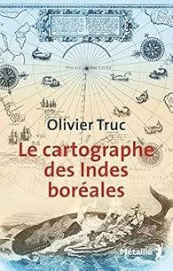 Le cartographe des Indes BorÃ©ales par Truc