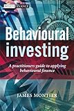 Behavioural Investing: A Practitioner's Guide to Applying Behavioural Finance (The Wiley Finance Series Book 442) (English Edition) by 