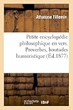 Image de Petite encyclopédie philosophique en vers. Proverbes, boutades humoristiques, menus propos: sur le mariage, impressions de voyages, maximes, sentence