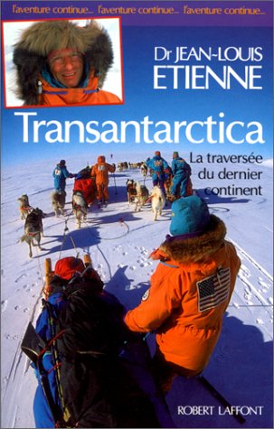 Transantarctica : la traversée du dernier continent