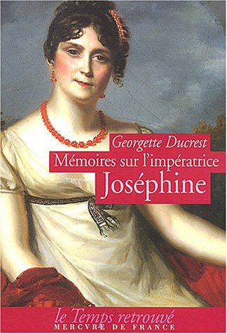 couverture de : M&eacute;moires sur l'imp&eacute;ratrice Jos&eacute;phine