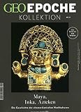 GEO Epoche KOLLEKTION / GEO Epoche Kollektion 09/2017 - Maya, Inka, Azteken - Michael Schaper