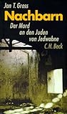 Image de Nachbarn. Der Mord an den Juden von Jedwabne.