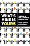 What's Mine Is Yours: The Rise of Collaborative Consumption by