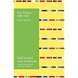 Alanbrooke War Diaries 1939-1945: Field Marshal Lord Alanbrooke