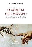 Image de La médecine sans médecin ? Le numérique au service du malade