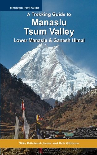 A Trekking Guide to Manaslu and Tsum Valley: Lower Manaslu & Ganesh Himal