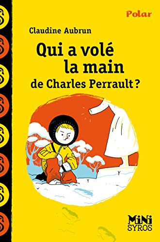 Qui a vole la main de charles perrault ? (mini syros polar)