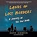 Lands of Lost Borders: A Journey of the Silk Road by