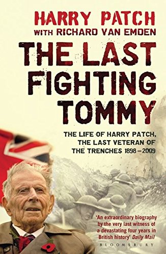 The Last Fighting Tommy: The Life of Harry Patch, Last Veteran of the Trenches, 1898-2009