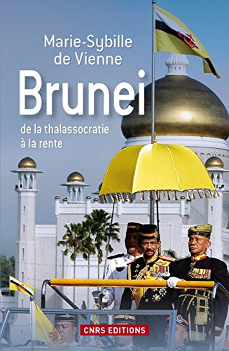 Download Brunei de la thalassocratie à la rente: de la thalassocratie à la rente