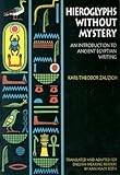 Hieroglyphs Without Mystery: An Introduction to Ancient Egyptian Writing Hieroglyphs Without Mystery: An Introduction to Ancient Egyptian Writing