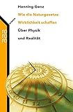 Image de Wie die Naturgesetze Wirklichkeit schaffen: Über Physik und Realität