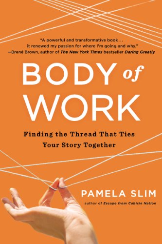Body of Work: Finding the Thread That Ties Your Story Together (English Edition)