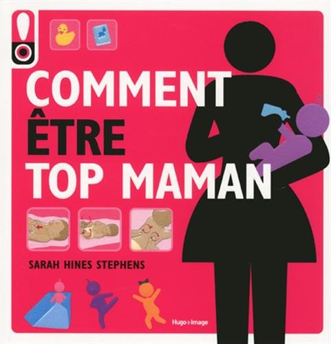 Comment être top Maman francais Comment être top Maman francais