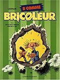 B comme Bricoleur, Tome 2 : C'est au pied du bricoleur qu'on voit le mur