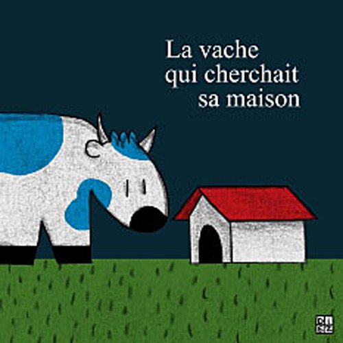 vache qui chercait sa maison (La)