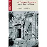 A Dragon Apparent: Travels in Cambodia, Laos and Vietnam