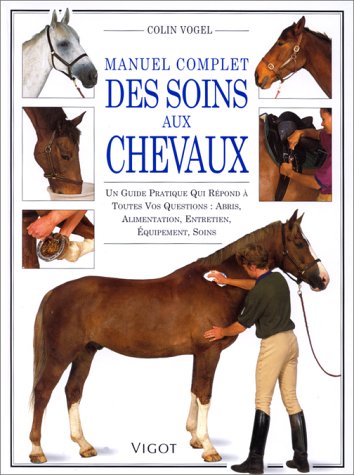 couverture de : Manuel complet des soins aux chevaux