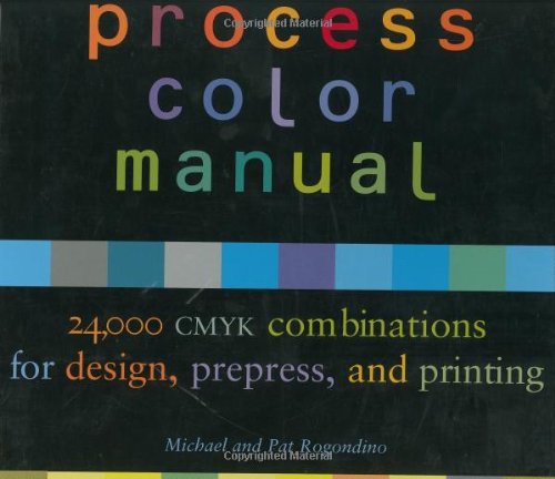 Process Color Manual: 24,000 CMYK combinations for design, prepress, and printing livre