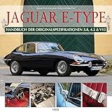  Jaguar E-Type: Handbuch der Originalspezifikationen 3.8, 4.2 & V12