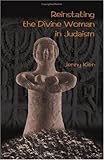 Reinstating the Divine Woman in Judaism by Jenny Kien
