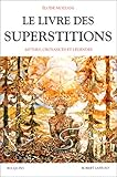 Le livre des superstitions - mythes, croyances et légendes