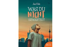 Was du nicht erwartest: Gewinnerbuch der »Goldenen Leslie 2023« | Shortlist Delia-Literaturpreis Junge Liebe 2023