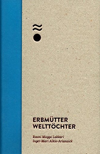 Download Erbmütter – Welttöchter: Samische Gedichte Download Erbmütter – Welttöchter: Samische Gedichte