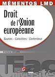 Droit de l'Union Européenne : Sources-Caractères-Contentieux