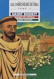 Les Chercheurs de Dieu, tome 11 : Saint Benoît - Ignace de Loyola - Marie Guyart