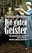 Cover zum Buch Die guten Geister: Sie dienten den Gr...