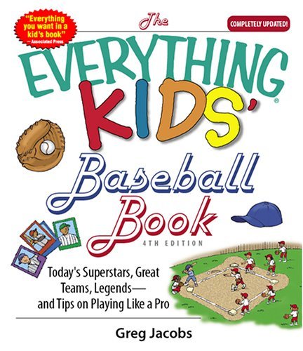 The Everything Kids' Baseball Book: Today's Superstars, Great Teams, Legends--And Tips on Playing Like a Pro by Greg Jacobs (2006-02-01) gratuit The Everything Kids' Baseball Book: Today's Superstars, Great Teams, Legends--And Tips on Playing Like a Pro by Greg Jacobs (2006-02-01) gratuit