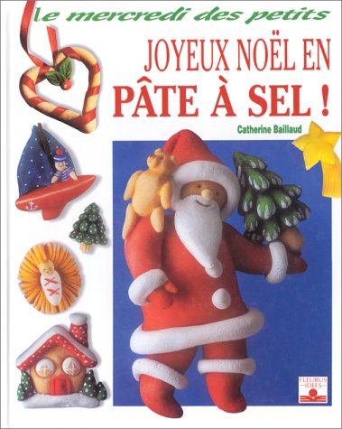couverture de : Joyeux No&euml;l en p&acirc;te &agrave; sel !