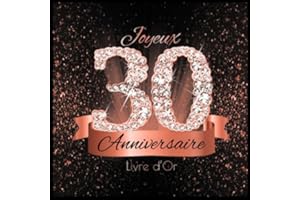 Livre d'Or: 30 Ans Anniversaire Souvenir Or Rose Noir I Félicitations Écrites I Registre Des Cadeaux I Idée Cadeau pour les 30 Ans I Joyeux Anniversaire Diamant Décoration