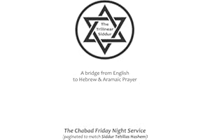 The Trilinear Siddur: The Chabad Friday Night Service (Siddur Tehillas Hashem pagination): A bridge from English to Hebrew & Aramaic Prayer