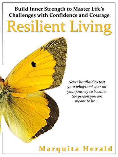 Resilient Living: Build Inner Strength to Master Life's Challenges with Confidence and Courage (English Edition) livre