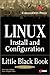 Linux Install and Configuration: Little Black Book by 