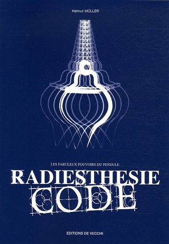 Radiesthésie code : Les fabuleux pouvoirs du pendule francais