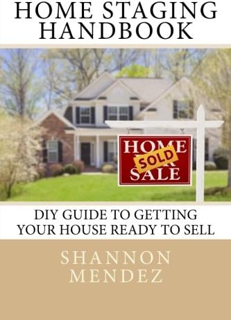 Home Staging Handbook: DIY Guide to Getting Your House Ready to Sell