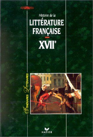 couverture de : Histoire de la Litt&eacute;rature Fran&ccedil;aise XVII