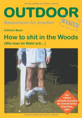 Download How to sh.. in the Woods: Wie man im Wald sch...: Wie man im Wald sch... Basiswissen für draussen Download How to sh.. in the Woods: Wie man im Wald sch...: Wie man im Wald sch... Basiswissen für draussen